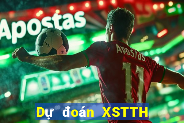 Dự đoán XSTTH ngày 26