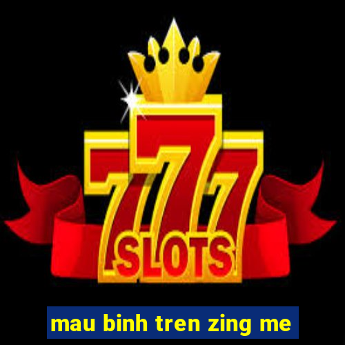 mau binh tren zing me