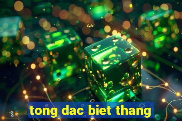 tong dac biet thang