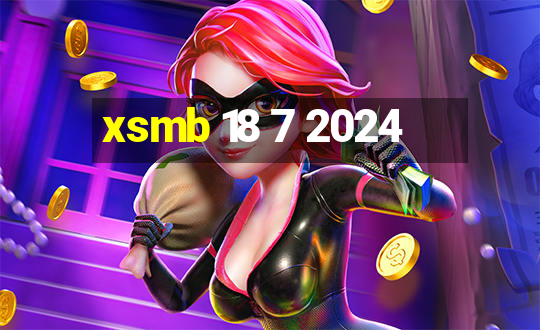 xsmb 18 7 2024