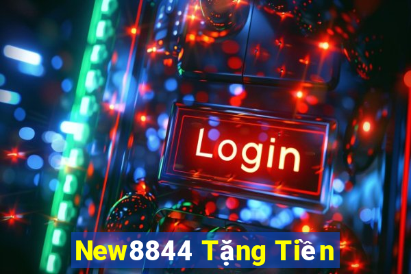 New8844 Tặng Tiền