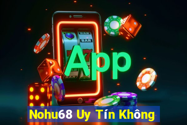 Nohu68 Uy Tín Không