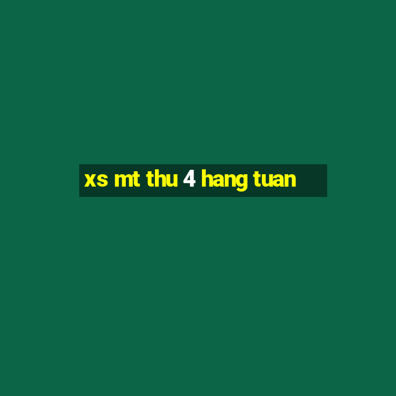 xs mt thu 4 hang tuan