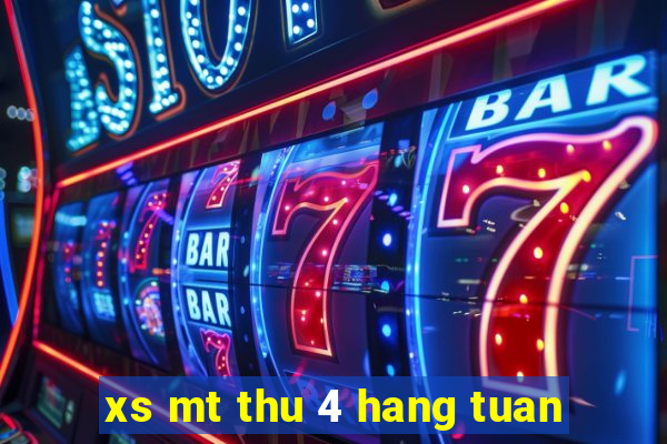 xs mt thu 4 hang tuan