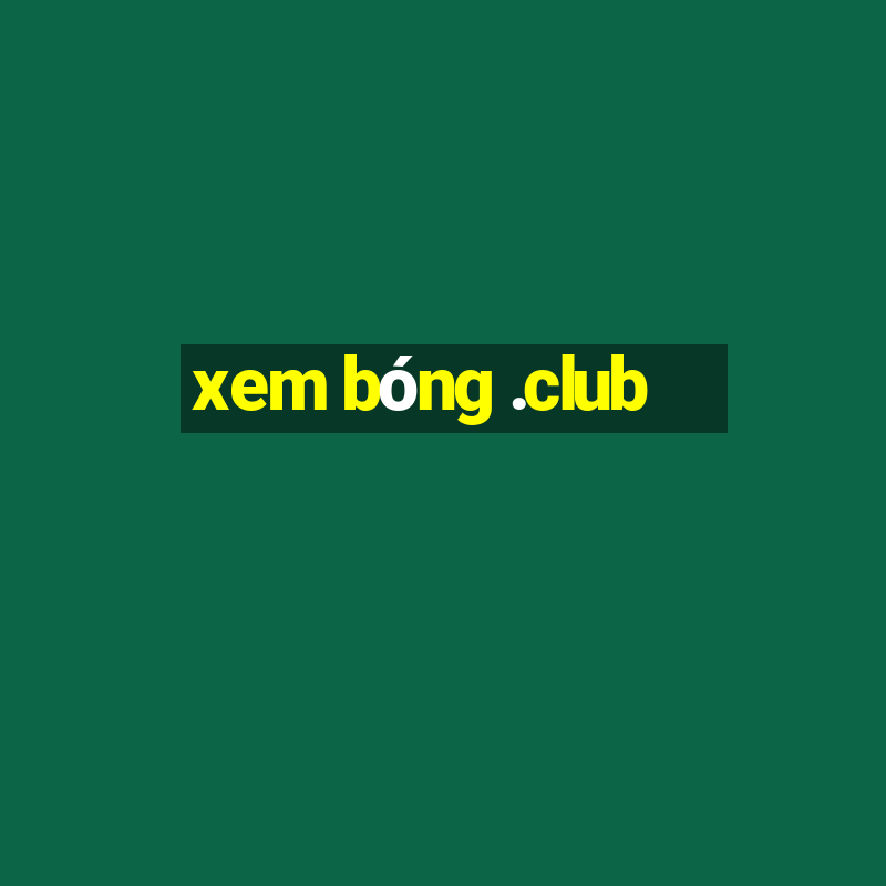 xem bóng .club