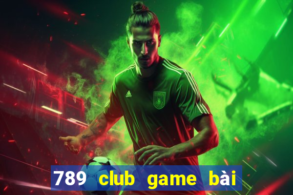 789 club game bài đổi thưởng