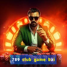 789 club game bài đổi thưởng