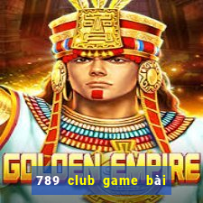 789 club game bài đổi thưởng