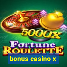 bonus casino x