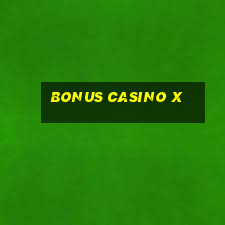 bonus casino x