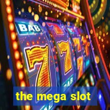 the mega slot