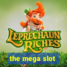 the mega slot