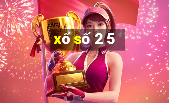 xổ số 2 5