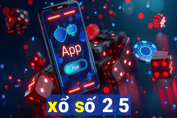 xổ số 2 5