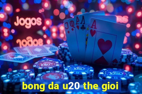 bong da u20 the gioi