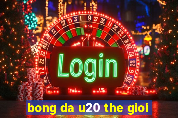 bong da u20 the gioi