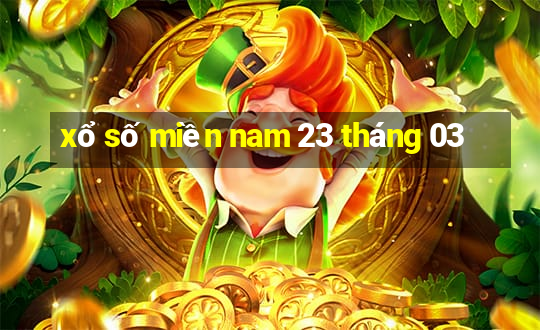 xổ số miền nam 23 tháng 03