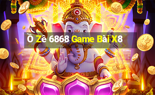 Ồ Zê 6868 Game Bài X8