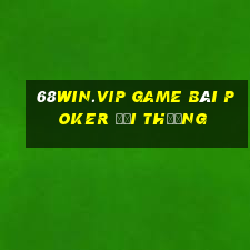 68Win.Vip Game Bài Poker Đổi Thưởng