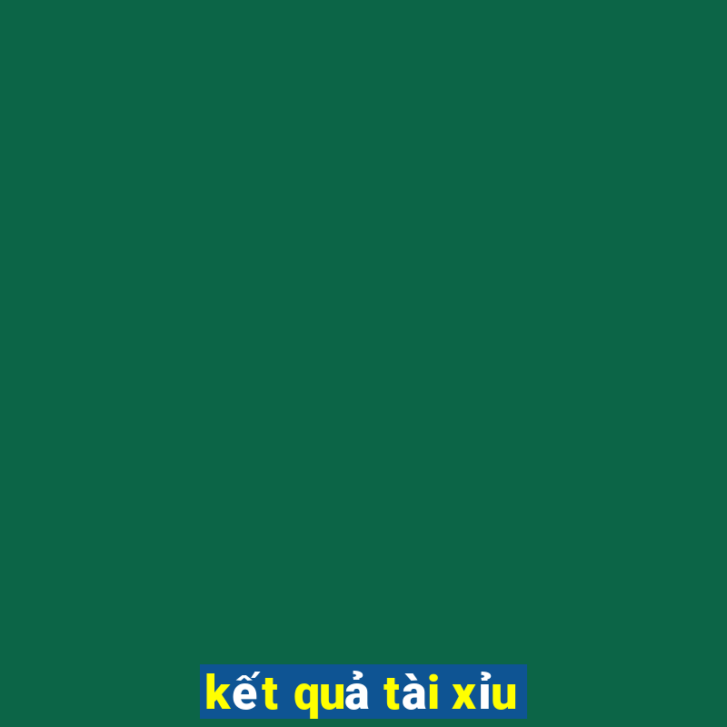 kết quả tài xỉu