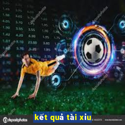 kết quả tài xỉu