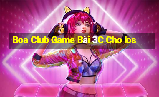 Boa Club Game Bài 3C Cho Ios