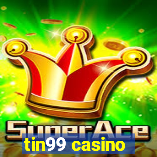 tin99 casino