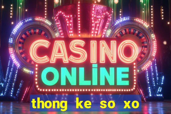 thong ke so xo dong nai