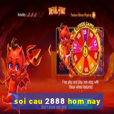 soi cau 2888 hom nay