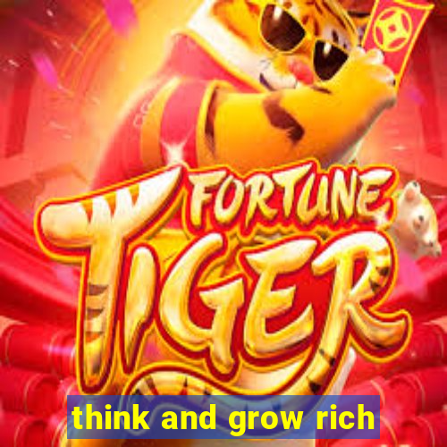 think and grow rich