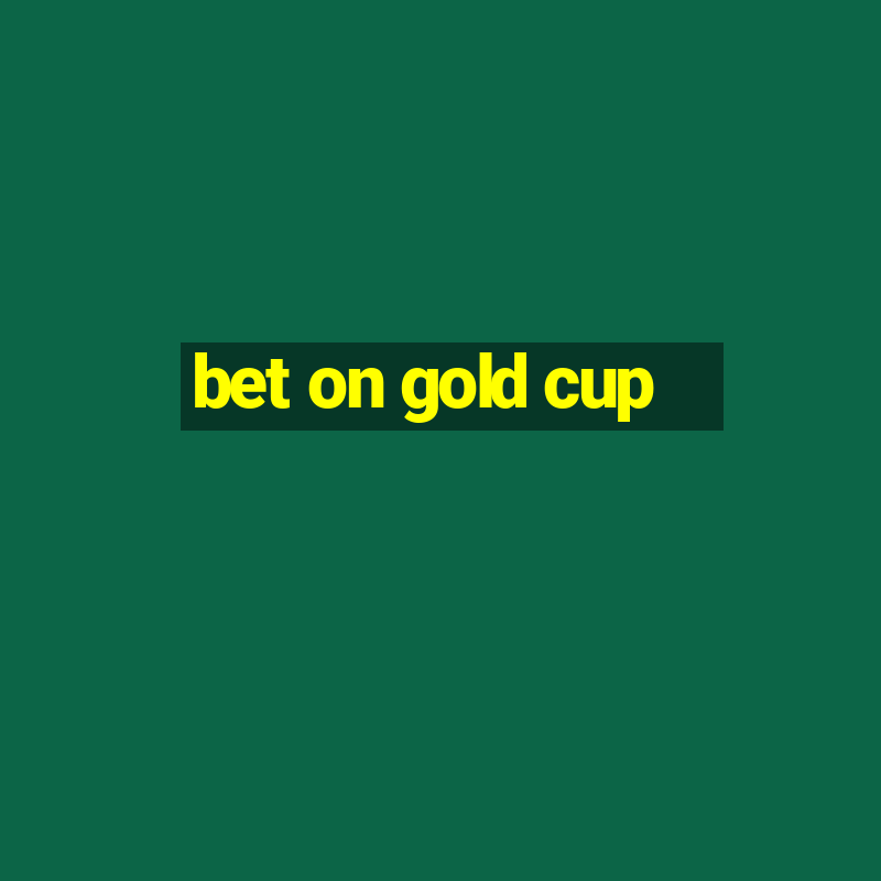 bet on gold cup