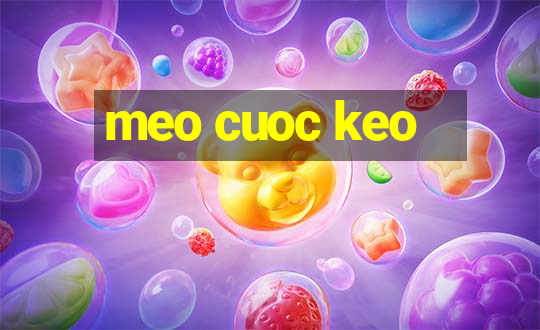 meo cuoc keo