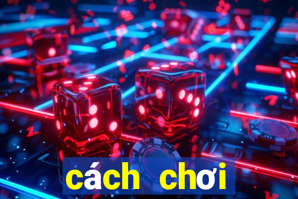 cách chơi blackjack dễ thắng