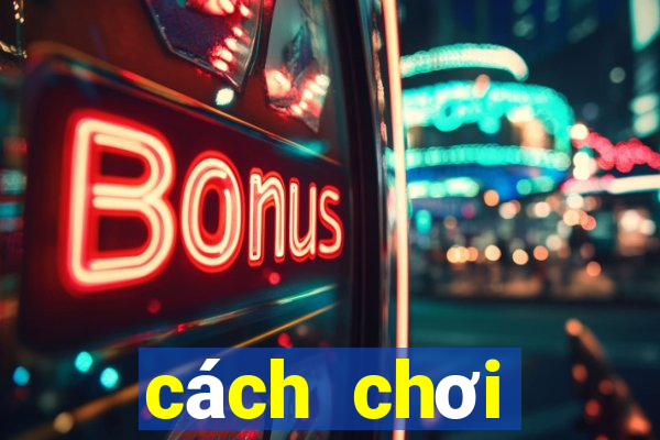 cách chơi blackjack dễ thắng