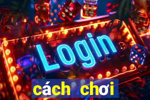 cách chơi blackjack dễ thắng