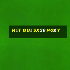 kết quả sx30 ngày