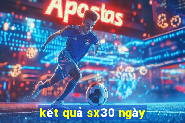 kết quả sx30 ngày