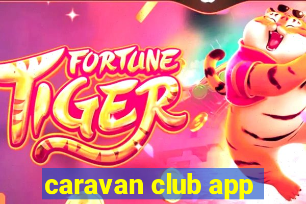 caravan club app