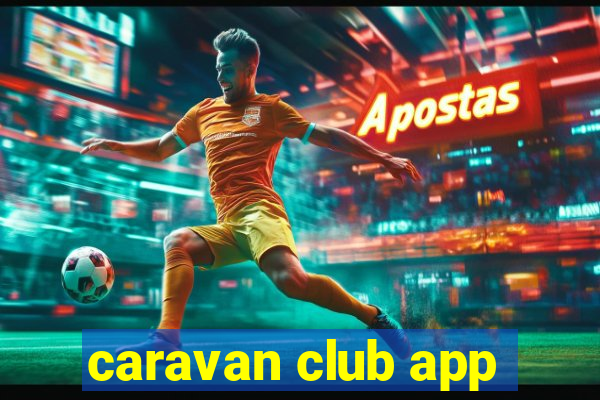 caravan club app