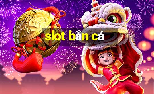 slot bắn cá