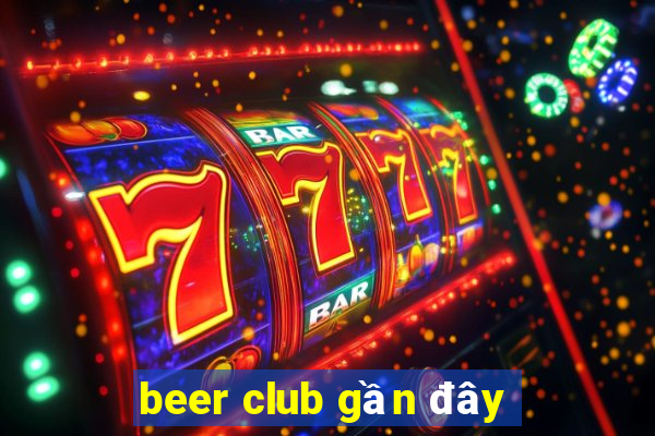 beer club gần đây