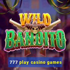 777 play casino games