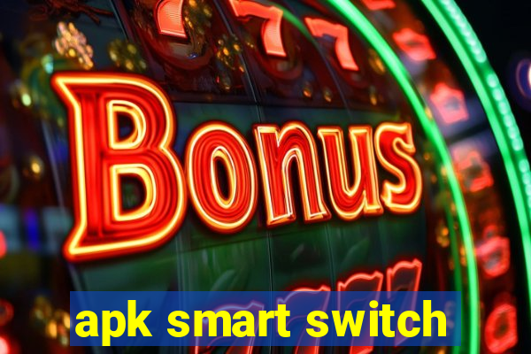 apk smart switch