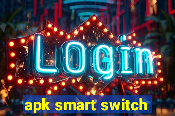 apk smart switch