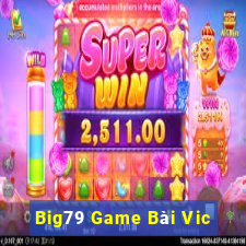 Big79 Game Bài Vic