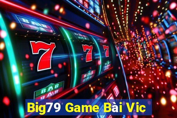 Big79 Game Bài Vic