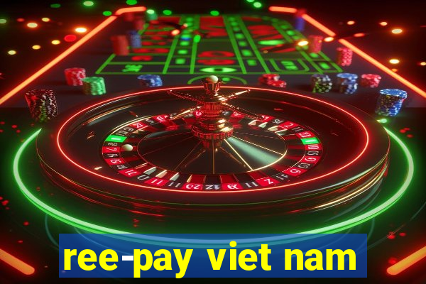 ree-pay viet nam