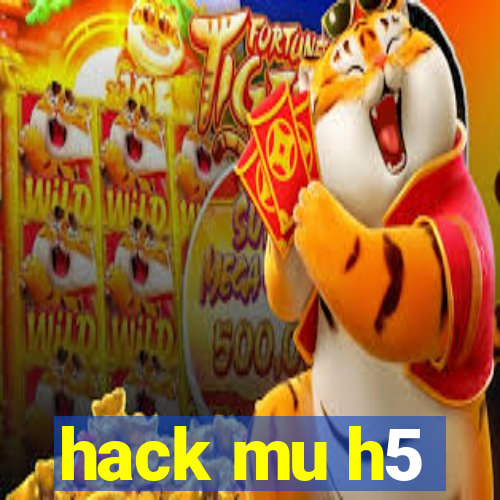 hack mu h5