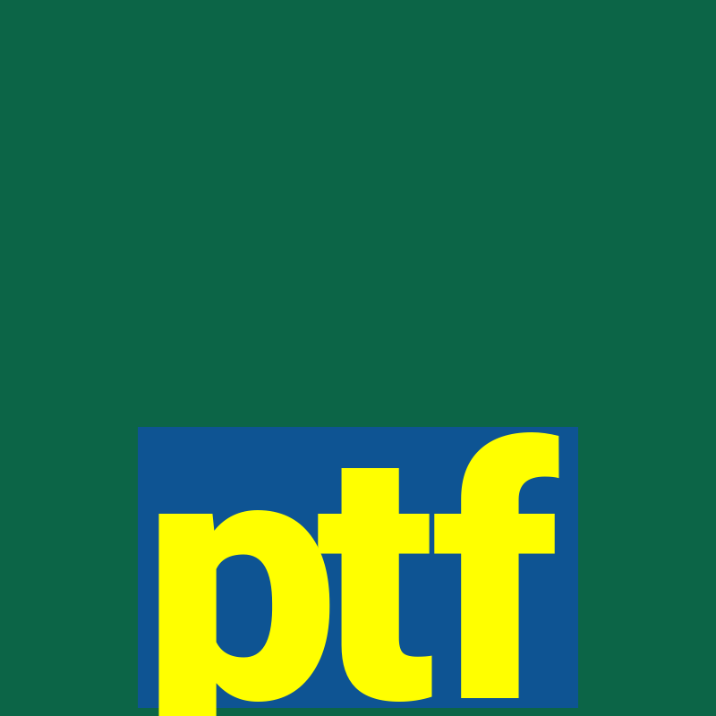 ptf