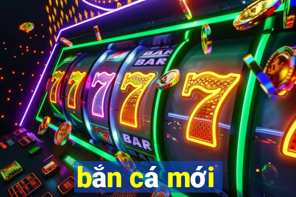 bắn cá mới